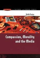 Tester, Keith Tester, Keith Professor Tester, Professor Keith Tester - Compassion, Morality & the Media
