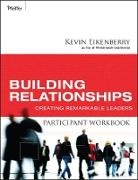 Kevin Eikenberry, Eikenberry Kevin - Building Relationships Participant Workbook