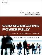 Kevin Eikenberry, Eikenberry Kevin - Communicating Powerfully Participant Workbook