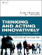 Kevin Eikenberry, Eikenberry Kevin - Thinking and Acting Innovatively Participant Workbook