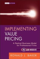Rj Baker, Ronald J Baker, Ronald J. Baker, Ronald J. (VeraSage Institute in California Baker, BAKER RONALD J, Baker Ronald J. - Implementing Value Pricing