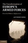 Anthony King - Transformation of Europe's Armed Forces