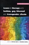 Dominic Davies, Neal, Charles Neal - Issues in Therapy With Lesbian, Gay, Bisexual and Transgender Clients