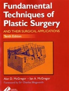 A. D. McGregor, Alan D. McGregor, Ian A. McGregor, McGregor Alan D., McGregor Ian A. - Fundamental Techniques of Plastic Surgery