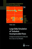 V. John, Volker John - Large Eddy Simulation of Turbulent Incompressible Flows