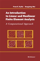 Pre Kythe, Prem Kythe, Prem K. Kythe, Dongming Wei - An Introduction to Linear and Nonlinear Finite Element Analysis