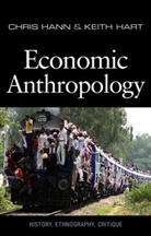 Chris Hahn, C. M. Hann, Chris Hann, K Hann, Hann Chris, Keith Hart... - Economic Anthropology
