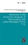 Alex Bryson, Tor Eriksson, Takao Kato - Advances in the Economic Analysis of Participatory and Labor-Managed Firms