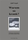 Adolf Voegeli - Warum so krank ?