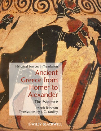 Roisman, J Roisman, Joseph Roisman, Joseph (Colby College Roisman,  Roisman Joseph, J. C. Yardley... - Ancient Greece From Homer to Alexander - The Evidence