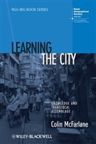 C Mcfarlane, Colin McFarlane, Colin (Durham University Mcfarlane, Dr Colin McFarlane - Learning the City