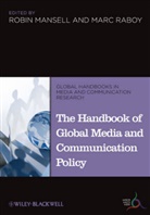 R Mansell, Robin Mansell, Robin (EDT)/ Raboy Mansell, Robin (London School of Economics and Pol Mansell, Robin Raboy Mansell, Marc Raboy... - The Handbook of Global Media and Communication Policy