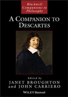 J Broughton, Janet Broughton, Janet (University of California Broughton, Janet Carriero Broughton, John Carriero, John Broughton Carriero... - Companion to Descartes