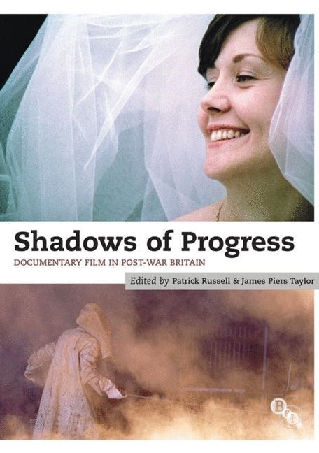 Patrick Russell, James Piers Taylor, Patrick Russell, James Taylor, James Piers Taylor - Shadows of Progress : Documentary Film in Post-war Britain