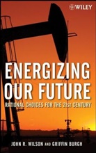 Griffin Burgh, Joh Wilson, John Wilson, John (TMG/Energy) Wilson, John (Tmg/energy) Burgh Wilson, John Burgh Wilson... - ENERGIZING OUR FUTURE