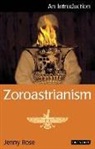 Rose, Jenny Rose - Zoroastrianism : An Introduction