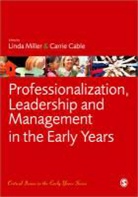 Carrie Miller Cable, Linda Miller, Linda Cable Miller, Carrie Cable, Linda Miller - Professionalization, Leadership and Management in the Early Years