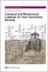 Blake A Simmons, Blake a (Sandia National Laboratories Simmons, Blake A. Simmons, Laurie Peter, Ferdi Schuth, Blake Simmons... - Chemical and Biochemical Catalysis for Next Generation Biofuels