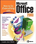 Laurie Fuller, Laurie Ulrich Fuller, Fuller Laurie, Laurie Ulrich, Laurie A. Ulrich, Laurie Ann Ulrich - How to Do Everything With Microsoft Office 2003