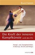 Bruce Frantzis, Bruce K. Frantzis - Die Kraft der inneren Kampfkünste und des Chi