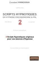Constant Winnerman - Scripts hypnotiques en hypnose Ericksonienne et PNL N°2