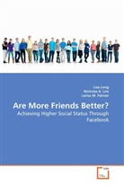 Nichola K Lim, Nicholas K. Lim, Nicholas K. Lim, Lis Long, Lisa Long, Lisa A. Long... - Are More Friends Better?