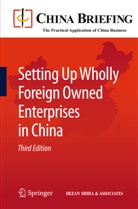 Chris Devonshire-Ellis, And Scott, Andy Scott, Sam Woollard - Setting Up Wholly Foreign Owned Enterprises in China