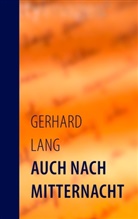 Gerhard Lang - Auch nach Mitternacht