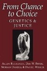 D. W. Brock, Dan W. Brock, A. Buchanan, Allen Buchanan, Allen E. Buchanan, N. Daniels... - From hance to Choice