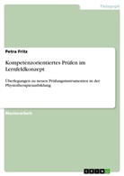 Petra Fritz - Kompetenzorientiertes Prüfen im Lernfeldkonzept