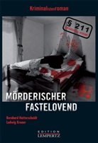 Bernhard Halterscheidt, Hatterscheid, Bernhar Hatterscheidt, Bernhard Hatterscheidt, Kroner, Ludwig Kroner - Mörderischer Fastelovend