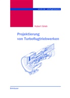 H. Grieb, Hubert Grieb - Projektierung von Turboflugtriebwerken, 2 Teile