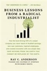 Ray C. Anderson, Robin White - Business Lessons from a Radical
