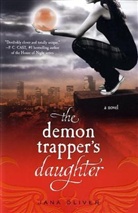 Jana Oliver - The Demon Trapper's Daughter
