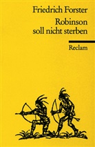 Friederich Forster, Friedrich Forster - Robinson soll nicht sterben