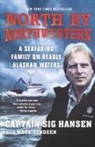 Captain Sig Hansen, Sig Hansen, Sig/ Sundeen Hansen, Mark Sundeen - North by Northwestern
