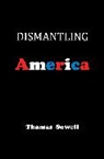 Thomas Sowell - Dismantling America