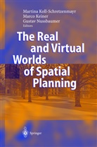 M. Keiner, Marc Keiner, Marco Keiner, Martina Koll-Schretzenmayr, M. Koll-Schretzmayr, G. Nussbaumer... - The Real and Virtual Worlds of Spatial Planning