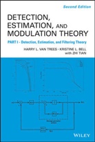 Kristine Bell, Kristine L Bell, Kristine L. Bell, Zhi Tian, Harry L van Trees, Harry L. van Trees... - Detection Estimation and Modulation Theory