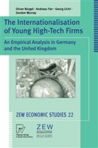 Oliver B¿rgel, Olive Bürgel, Oliver Bürgel, Andrea Fier, Andreas Fier, Georg Licht... - The Internationalisation of Young High-Tech Firms