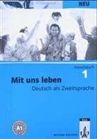Dieter Arnsdorf, Gabi Baier, Christian Buchholz, Jutta Klumpp - Mit uns leben, Neubearbeitung - 1: Arbeitsbuch