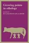 P. P. G. Bateson, R. A. Hinde - Growing Points Ethology