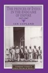 Ian Copland, Christopher Alan Bayly, Rajnarayan Chandavarkar - The Princes of India in the Endgame of Empire, 1917 1947