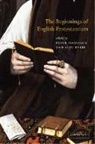 Peter Marshall, Alec Ryrie, Peter Marshall, Alec Ryrie - The Beginnings of English Protestantism