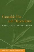 Wayne Hall, Hall Wayne, Rosalie Liccardo Pacula, Pacula Rosalie Liccardo - Cannabis Use and Dependence Public Health and Public Policy