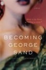 Rosalind Brackenbury - Becoming George Sand