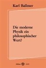 Karl Ballmer, CUNO, Cuno, Pete Wyssling, Peter Wyssling - Die moderne Physik ein philosophischer Wert?
