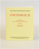 Ständig Kommission zur Herausgabe der li, Ständige Kommission zur Herausgabe der liturgischen Bücher im dt. Sprachgebiet, Ständige Kommission zur Herausgabe der liturgischen Bücher im dt. Sprachgebiet - Meßbuch, Kleinausgabe: Die Feier der Heiligen Messe. Messbuch Teil II: