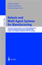Vladimir Marik, Dunca McFarlane, Duncan McFarlane, Duncan C. McFarlane, Paul Valckenaers - Holonic and Multi-Agent Systems for Manufacturing