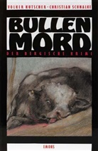 Volker Kutscher, Christian Schnalke - Bullenmord